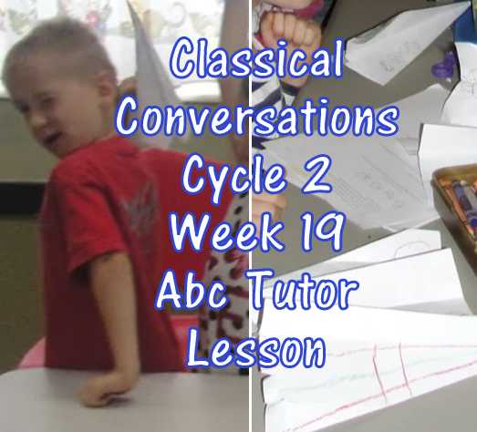 CC Classical Conversations Cycle 2 Week 19 Abc Tutor Lesson Plan