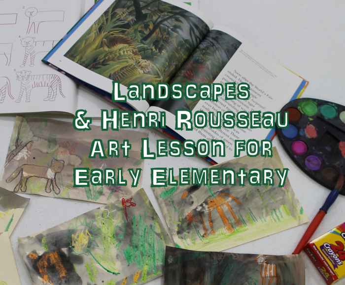 Landscape & Henri Rousseau Lesson for Early Elementary