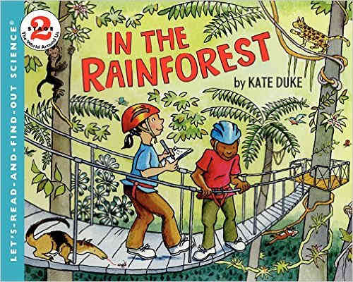 In the Rainforest (Let's-Read-and-Find-Out Science 2) by Kate Duke - Images are from amazon.com.