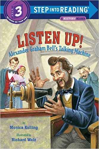 Listen Up!: Alexander Graham Bell's Talking Machine (Step into Reading) by Monica Kulling 