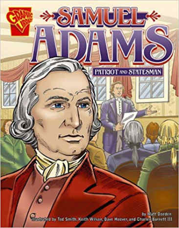 Samuel Adams: Patriot and Statesman (Graphic Biographies) by Matt Doeden 