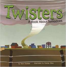 Twisters: A Book About Tornadoes (Amazing Science: Weather) by Rick Thomas 