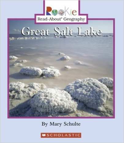 Great Salt Lake (Rookie Read-About Geography) by Mary Schulte  - Images are from amazon.com