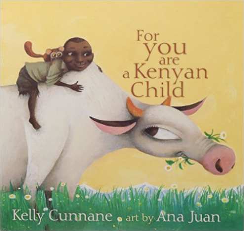 For You Are a Kenyan Child (Ezra Jack Keats New Writer Award) by Kelly Cunnane