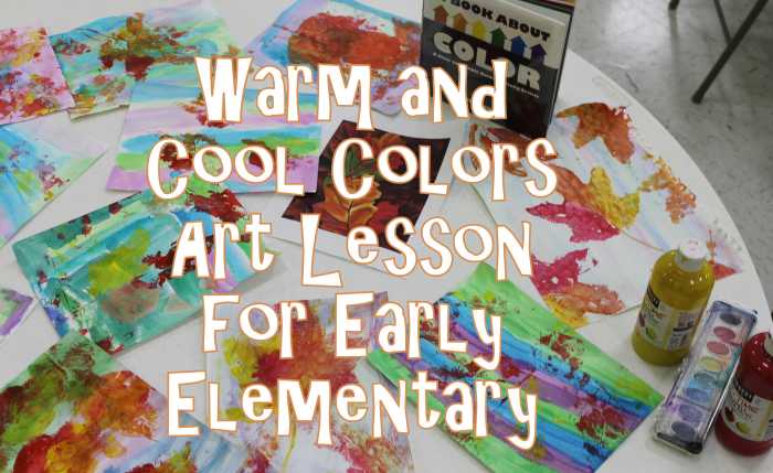 Warm Colors and Cool Colors Art Lesson for Early Elementary