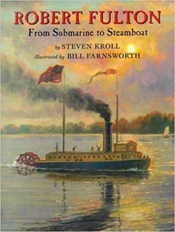 Robert Fulton by Steven Kroll - Book images are from amazon .com.