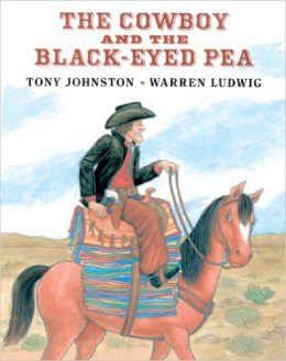 The Cowboy And The Black-Eyed Pea by Tony Johnston