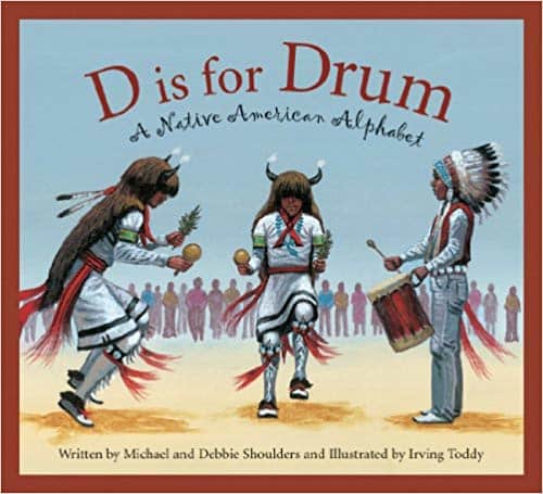 D Is for Drum: A Native American Alphabet (Alphabet Books) by Michael Shoulders 