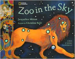 Zoo in the Sky: A Book of Animal Constellations by Jacqueline Mitton  - All images are from amazon.com.