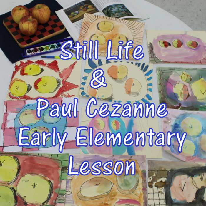 Still Life & Paul Cezanne Art Lesson for Early Elementary