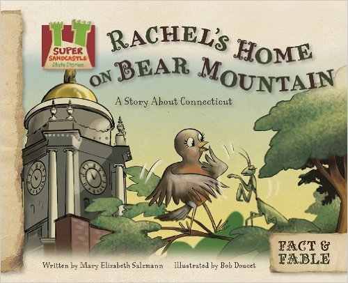 Rachel's Home on Bear Mountain: A Story About Connecticut (Fact & Fable: State Stories 3) by Mary Elizabeth Salzmann - Book images are from amazon.com.