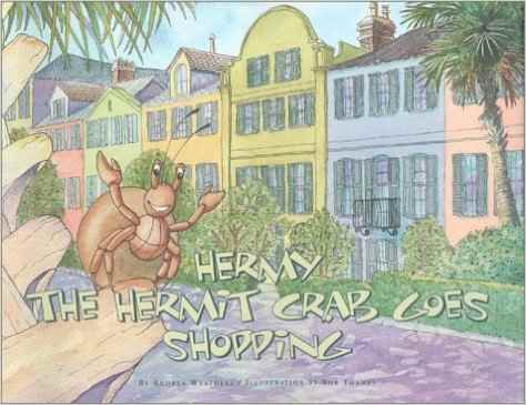 Hermy the Hermit Crab Goes Shopping by Andrea Weathers 