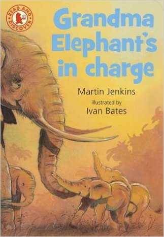 Grandma Elephant's in Charge by Martin Jenkins - All images are from amazon.com 